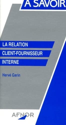 La relation client-fournisseur interne - Hervé Garin