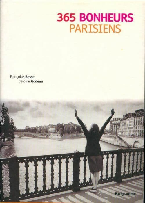 365 bonheurs parisiens - Françoise Besse